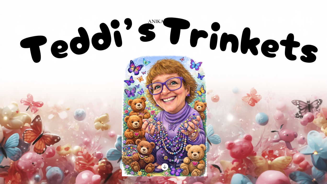 Teddi’s Trinkets